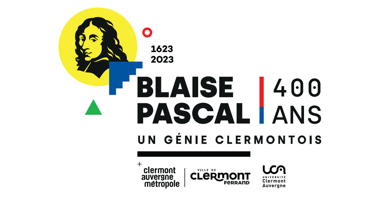 Ent Auvergne Blaise Pascal 400 ans de la naissance de Blaise Pascal - Université Clermont Auvergne